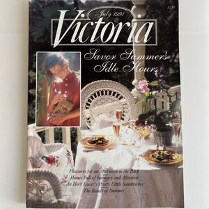 Victoria Magazine July 1991 Volume 5 Number 7 Savor Summer's Idle Hours Timeless